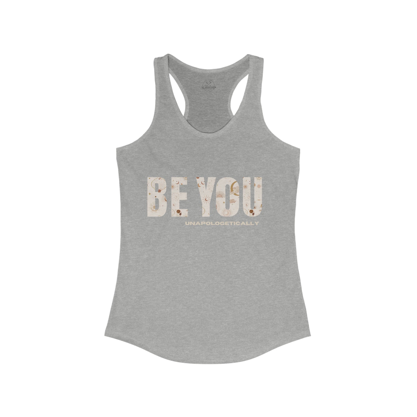 Be You (unapologetically) - Women's Ideal Racerback Tank