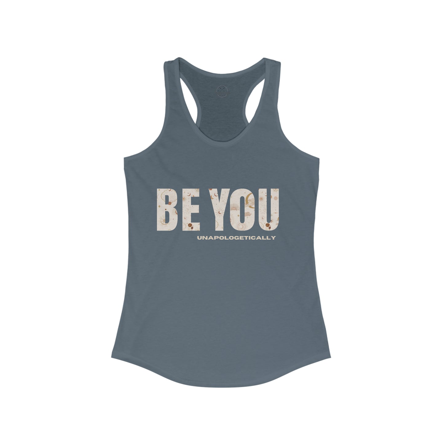 Be You (unapologetically) - Women's Ideal Racerback Tank